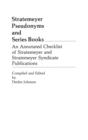 Stratemeyer Pseudonyms and Series Books : An Annotated Checklist of Stratemeyer and Stratemeyer Syndicate Publications - Book