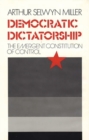 Democratic Dictatorship : The Emergent Constitution of Control - Book