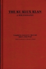 The Ku Klux Klan : A Bibliography - Book