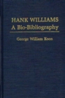 Hank Williams : A Biobibliography - Book