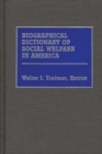 Biographical Dictionary of Social Welfare in America - Book