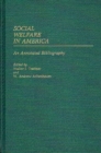 Social Welfare in America : An Annotated Bibliography - Book