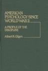 American Psychology Since World War II : A Profile of the Discipline - Book