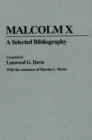 Malcolm X : A Selected Bibliography - Book