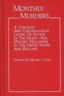 Monthly Murders : A Checklist and Chronological Listing of Fiction in the Digest-Size Mystery Magazines in the United States and England - Book