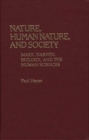 Nature, Human Nature, and Society : Marx, Darwin, Biology, and the Human Sciences - Book