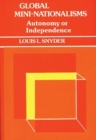 Global Mini-Nationalisms : Autonomy or Independence - Book
