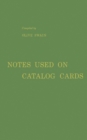 Notes Used on Catalog Cards : A List of Examples - Book