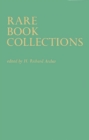 Rare Book Collections : Some Theoretical and Practical Suggestions for Use by Librarians and Students - Book