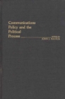Communications Policy and the Political Process. - Book