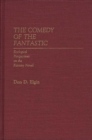 The Comedy of the Fantastic : Ecological Perspectives on the Fantasy Novel - Book