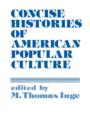 Concise Histories of American Popular Culture - Book