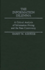 The Information Dilemma : A Critical Analysis of Information Pricing and the Fees Controversy - Book