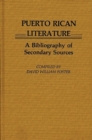 Puerto Rican Literature : A Bibliography of Secondary Sources - Book