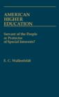American Higher Education : Servant of the People or Protector of Special Interests? - Book