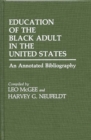 Education of the Black Adult in the United States : An Annotated Bibliography - Book