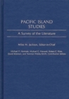 Pacific Island Studies : A Survey of the Literature - Book