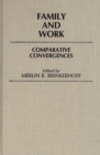 Family and Work : Comparative Convergences - Book