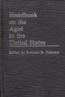 Handbook on the Aged in the United States - Book