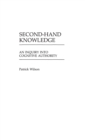 Second-Hand Knowledge : An Inquiry into Cognitive Authority - Book