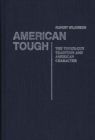 American Tough : The Tough-guy Tradition and American Character - Book
