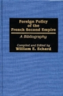 Foreign Policy of the French Second Empire : A Bibliography - Book