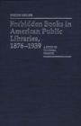 Forbidden Books in American Public Libraries, 1876-1939 : A Study in Cultural Change - Book