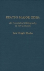 Keats's Major Odes : An Annotated Bibliography of the Criticism - Book
