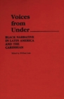 Voices from Under : Black Narrative in Latin America and the Caribbean - Book