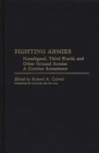 Fighting Armies: Nonaligned, Third World, and Other Ground Armies : A Combat Assessment - Book