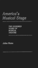 America's Musical Stage : Two Hundred Years of Musical Theatre - Book