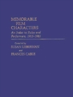 Memorable Film Characters : An Index to Roles and Performers, 1915-1983 - Book