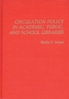 Circulation Policy in Academic, Public, and School Libraries - Book