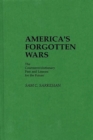 America's Forgotten Wars : The Counterrevolutionary Past and Lessons for the Future - Book