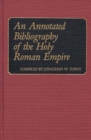 An Annotated Bibliography of the Holy Roman Empire - Book