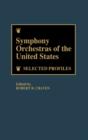 Symphony Orchestras of the United States : Selected Profiles - Book