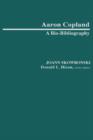 Aaron Copland : A Bio-Bibliography - Book