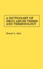 A Dictionary of Drug Abuse Terms and Terminology - Book