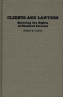Clients and Lawyers : Securing the Rights of Disabled Persons - Book