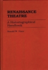 Renaissance Theatre : A Historiographical Handbook - Book