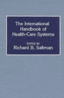 The International Handbook of Health Care Systems - Book