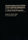 Industrialization and Development : A Third World Perspective - Book