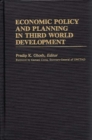 Economic Policy and Planning in Third World Development - Book
