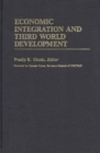 Economic Integration and Third World Development - Book