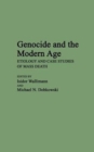 Genocide and the Modern Age : Etiology and Case Studies of Mass Death - Book