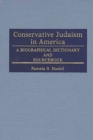 Conservative Judaism in America : A Biographical Dictionary and Sourcebook - Book