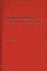 Women in China : A Selected and Annotated Bibliography - Book