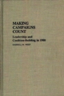 Making Campaigns Count : Leadership and Coalition-building in 1980 - Book