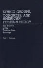 Ethnic Groups, Congress, and American Foreign Policy : The Politics of the Turkish Arms Embargo - Book