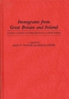 Immigrants from Great Britain and Ireland : A Guide to Archival and Manuscript Sources in North America - Book